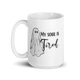 My Soul Is Tired White glossy mug