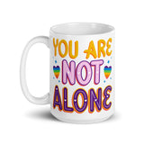 You Are Not Alone White glossy mug