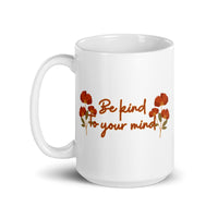 Be Kind To Your Mind White glossy mug