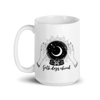 Goth Days Ahead White glossy mug