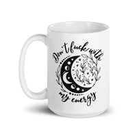 Don’t Fuck With My Energy White glossy mug