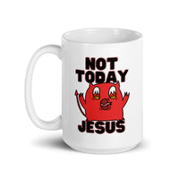 Not Today Jesus White glossy mug