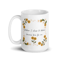 Whatever I Choose To Believe Becomes True For Me White glossy mug