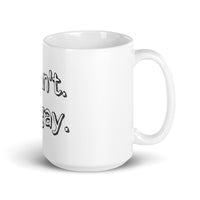 I can’t. I’m gay. White glossy mug