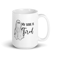 My Soul Is Tired White glossy mug