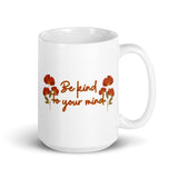 Be Kind To Your Mind White glossy mug