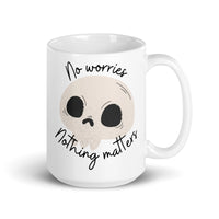 No Worries Nothing Matters White glossy mug