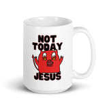 Not Today Jesus White glossy mug