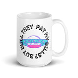 But Will They Pay My Bills? White glossy mug