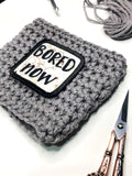 Bored Now reusable crochet coffee cozy