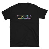 Loving Yourself is the Greatest Revolution Short-Sleeve Unisex T-Shirt