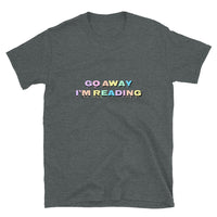 Go Away I’m Reading Short-Sleeve Unisex T-Shirt