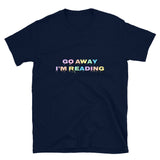 Go Away I’m Reading Short-Sleeve Unisex T-Shirt