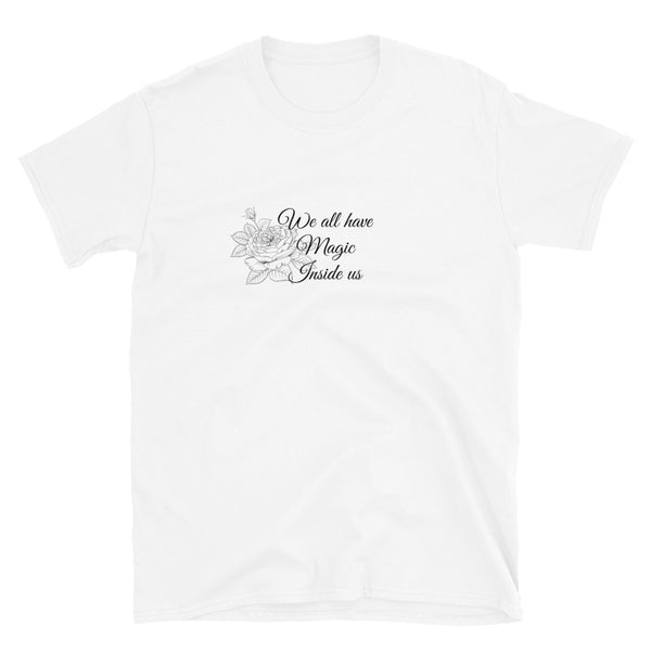 We all have magic inside us Short-Sleeve Unisex T-Shirt