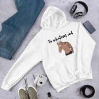 To whatever end Unisex Hoodie