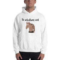 To whatever end Unisex Hoodie