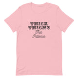 Thick Thighs Thin Patience Short-Sleeve Unisex T-Shirt