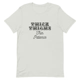 Thick Thighs Thin Patience Short-Sleeve Unisex T-Shirt