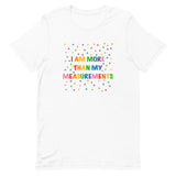 I Am More Than My Measurements Short-Sleeve Unisex T-Shirt