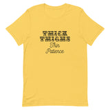 Thick Thighs Thin Patience Short-Sleeve Unisex T-Shirt