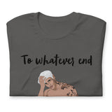 To whatever end Short-Sleeve Unisex T-Shirt