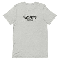 Buy Me Books And Tell Me To STFUATTDLAGG Unisex t-shirt