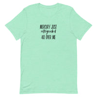 Mercury Just Retrograded All Over Me Unisex t-shirt