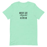 Mercury Just Retrograded All Over Me Unisex t-shirt