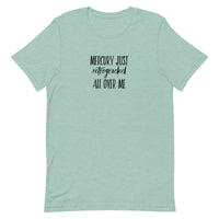 Mercury Just Retrograded All Over Me Unisex t-shirt