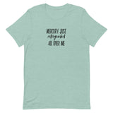 Mercury Just Retrograded All Over Me Unisex t-shirt