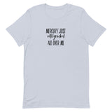 Mercury Just Retrograded All Over Me Unisex t-shirt