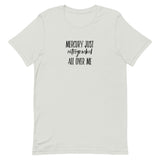 Mercury Just Retrograded All Over Me Unisex t-shirt