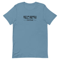 Buy Me Books And Tell Me To STFUATTDLAGG Unisex t-shirt