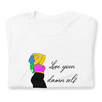 Love Your Damn Self Short-Sleeve Unisex T-Shirt