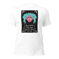 My Crystal Ball Says You’re Full of Shit Unisex t-shirt