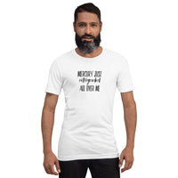 Mercury Just Retrograded All Over Me Unisex t-shirt