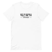 Buy Me Books And Tell Me To STFUATTDLAGG Unisex t-shirt