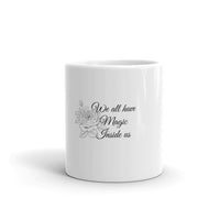 We all have magic inside us Mug