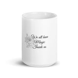 We all have magic inside us Mug