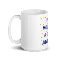 Pour Yourself A Cup Of Ambition White glossy mug