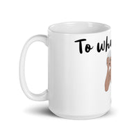 To Whatever End White glossy mug