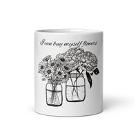 I Can Buy Myself Flowers White glossy mug