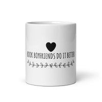 Book Boyfriends Do It Better White glossy mug